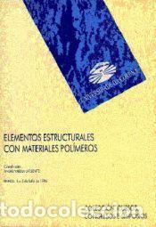 Libri: Elementos estructurales con materiales pol&iacute;meros - VARELA LAFUENTE, &Aacute;NGEL, COORD.