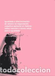 Libri: Igualdade e discriminaci&oacute;n de x&eacute;nero na negociaci&oacute;n colectiva sectorial en Galicia. Vellas inercias