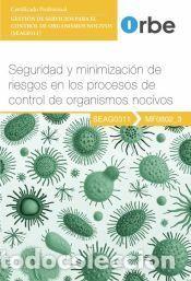 Libri: MF0802_3 - Seguridad y minimizaci&oacute;n de riesgos en los procesos de control de organismos nocivos -