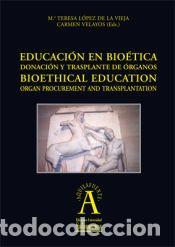 Libros: Educaci&oacute;n en bio&eacute;tica/ Bioethical education - L&oacute;pez de la Vieja, Mar&iacute;a Teresa ; Velayos, Carmen