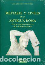 B&uuml;cher: Militares y civiles en la Antigua Roma - Palao Vicente, Juan Jos&eacute;