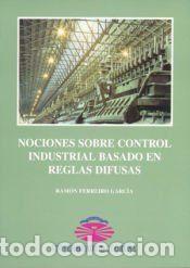B&uuml;cher: Nociones sobre control industrial basado en reglas difusas - Ferreiro Garc&iacute;a, Ram&oacute;n
