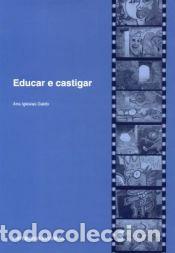 Livres: Educar e castigar. Unha historia do presente da xustiza de menores en Galicia - Iglesias Galdo, Ana