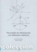 Libros: Procesado de informaci&oacute;n con sistemas cu&aacute;nticos - P&eacute;rez-Su&aacute;rez, Marcos; Santos, David J.