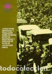 Libros: LITIGIOS ENTRE EMPRESARIO Y TRABAJADOR SOBRE PATENTES, SECRETOS INDUSTRIALES Y D - G&oacute;mez Abelleira,