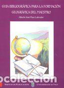 Libros: Gu&iacute;a bibliogr&aacute;fica para la formaci&oacute;n geogr&aacute;fica del maestro - Pazo Labrador, Alberto Jos&eacute;