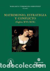 Libros: MATRIMONIO, ESTRATEGIA Y CONFLICTO (SIGLOS XVI-XIX) - AA VV