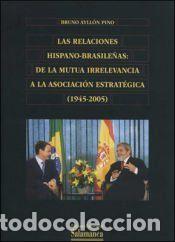 Libros: Las relaciones hispano-brasile&ntilde;as - Ayll&oacute;n Pino, Bruno