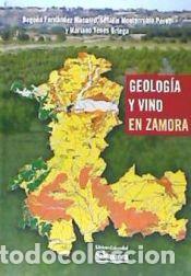Libros: GEOLOGIA Y VINO EN ZAMORA - FERNANDEZ MACARRO ; MONTERRUBIO ; YENES
