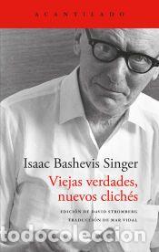Libros: Viejas verdades, nuevos clich&eacute;s - Singer, Isaac Bashevis