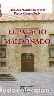 Libros: El Palacio de Maldonado - Y Malho Gal&aacute;n, Diego; Malho Fern&aacute;ndez, Jose Luis