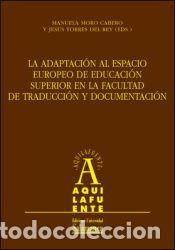 Libros: La adaptaci&oacute;n al Espacio Europeo de Educaci&oacute;n Superior en la Facultad de Traducci&oacute;n y Documentaci&oacute;n