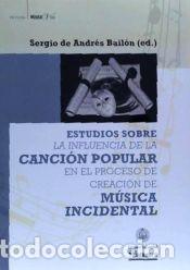 Libros: Estudios sobre la influencia de la canci&oacute;n popular en el proceso de creaci&oacute;n de m&uacute;sica indidental -