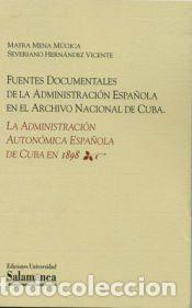 Libros: Fuentes documentales de la administraci&oacute;n espa&ntilde;ola en el Archivo Nacional de Cuba : la