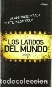 Libros: Los latidos del mundo - Alain Finkielkraut, Peter Sloterdijk