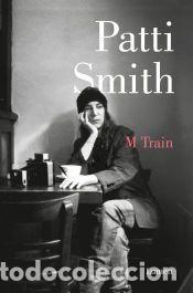 Libros: M Train - Smith, Patti