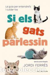 Libros: Si els gats parlessin - Ferr&eacute;s, Jordi