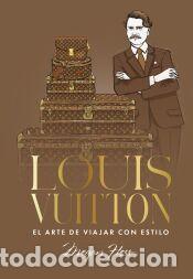 Libros: Louis Vuitton. El arte de viajar con estilo - Hess, Megan