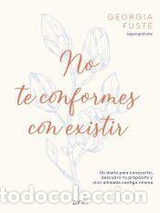 books: No te conformes con existir - Georgia Fust&eacute; @georgiafuste