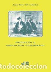 Libros: Aproximaci&oacute;n al derecho penal contempor&aacute;neo - Jes&uacute;s Mar&iacute;a Silva S&aacute;nchez