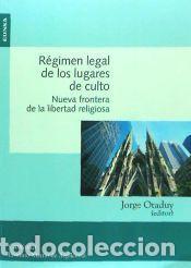 Libros: REGIMEN LEGAL DE LOS LUGARES DE CULTO - Otaduy, Jorge (ed.)
