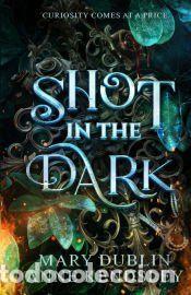 Libros: Shot in the Dark - Mary Dublin; Anne Kendsley