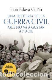 Libros: Una historia de la guerra civil que no va a gustar a nadie - Eslava Gal&aacute;n, Juan
