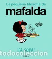 Libros: &iexcl;La sopa! (La peque&ntilde;a filosof&iacute;a de Mafalda) - Quino