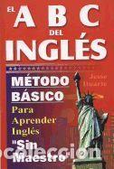 Libros: ABCs del Ingles: Metodo Basico Para Aprender Sin Maestro - Ituarte, Jessse