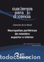 Libros: Neuropat&iacute;as perif&eacute;ricas de miembro superior e inferior: Bases anat&oacute;micas, patolog&iacute;a y tratamiento