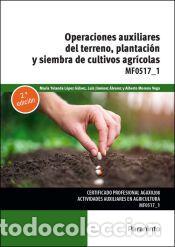 Libros: Operaciones auxiliares de preparaci&oacute;n del terreno, plantaci&oacute;n y siembra de cultivos agr&iacute;colas -