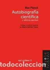 Libros: Autobiograf&iacute;a cient&iacute;fica y &uacute;ltimos escritos. Max Planck - Planck, Max