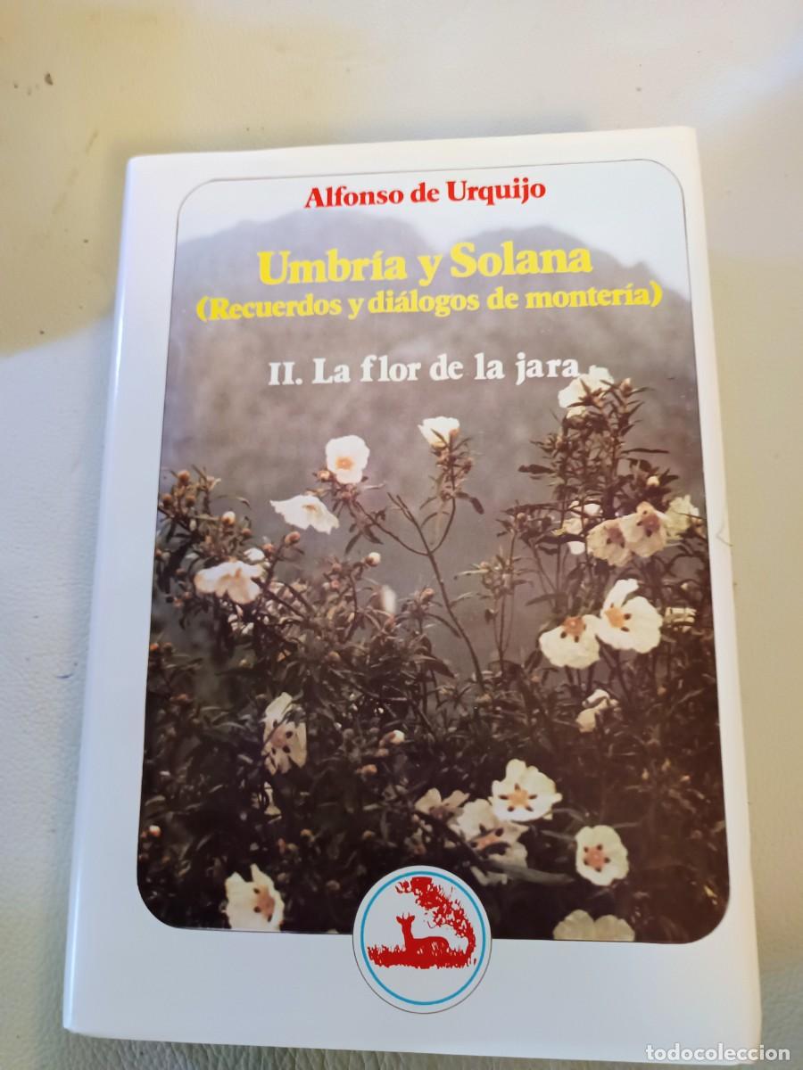 Libros: UMBR&Iacute;A Y SOLANA II LA FLOR DE LA JARA - CAZA