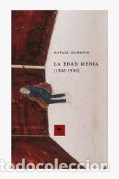 Libros: LA EDAD MEDIA (1988-1998) - Gumucio, Rafael