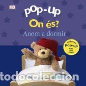Libros: Pop-up. On &eacute;s? Anem a dormir - Sirett, Dawn