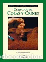 Libros: Cuidados de colas y crines (Gu&iacute;as fotogr&aacute;ficas del caballo) - Carolyn Henderson