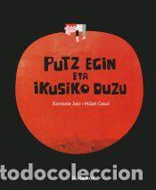 Libros: Putz Egin Eta Ikusiko Duzu - Karmele Jaio