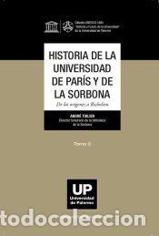 Libros: Historia de la Universidad de Par&iacute;s y de la Sorbona tomo 2 - Tuilier, Andr&eacute;