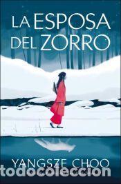 Libros: La esposa del zorro - Choo, Yangsze