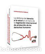 Livres: La defensa del derecho a la salud en el marco de la legislaci&oacute;n internacional de protecci&oacute;n de los