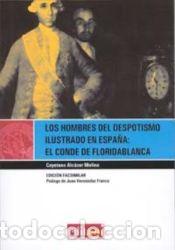 Libros: Los hombres del despotismo ilustrado en espa&ntilde;a: el conde de floridablanca - ALC&Aacute;ZAR MOLINA,CAYETANO