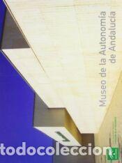 Libros: Museo de la Autonom&iacute;a de Andaluc&iacute;a - Hurtado Ortiz, Myriam; D&iacute;az-Borrego Horcajo, Javier J.;