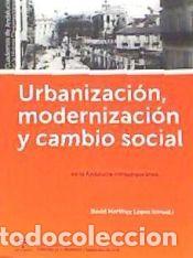 Libros: Urbanizacion, modernizacion y cambio social en la Andalucia contempor&aacute;nea - David Mart&iacute;nez L&oacute;pez