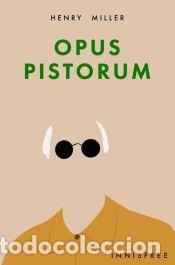 Libros: Opus pistorum - MILLER, HENRY