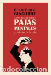 Libros: Como dejar de hacerse pajas mentales - Cesare Giacobe, Giulio
