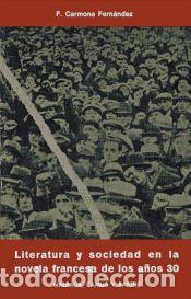 Libros: Literatura y sociedad en la novela francesa de los a&ntilde;os 30 - Fernando Carmona Fern&aacute;ndez