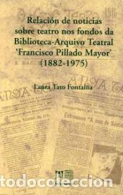 Libros: Relaci&oacute;n de noticias sobre teatro nos fondos da Biblioteca-Arquivo Teatral Francisco Pillado