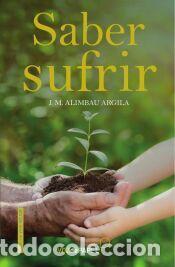 Libros: Saber sufrir - Alimbau, J.M.