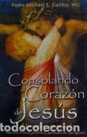 Libros: Consolando Al Corazon de Jesus - Michael E. Gaitley