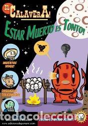 Libros: EL CALAVERA!. ESTAR MUERTO ES TONTO! - Francisco Camarasa Pina; Dar&iacute;o H&eacute;ctor Adanti
